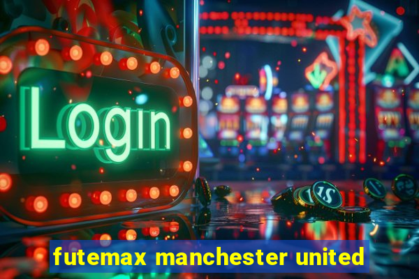 futemax manchester united